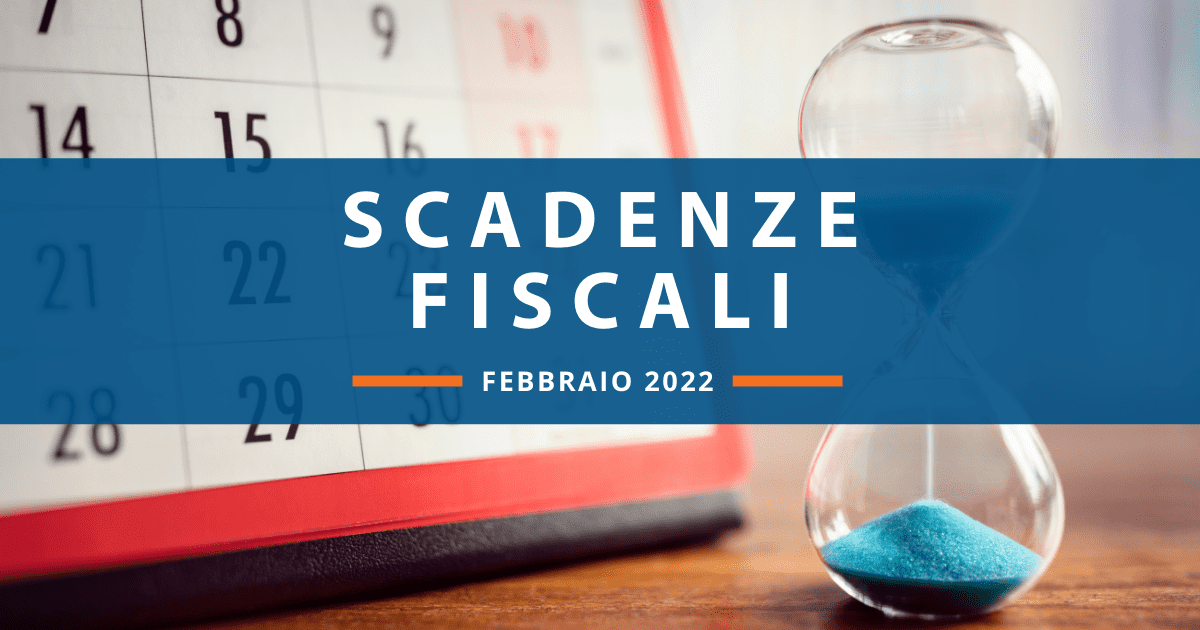 Scadenze Fiscali Febbraio 2022: Ecco Tutte Le Date Del Mese