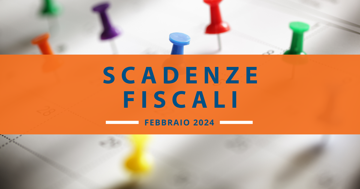 Scadenze Fiscali di Febbraio 2024 il calendario aggiornato